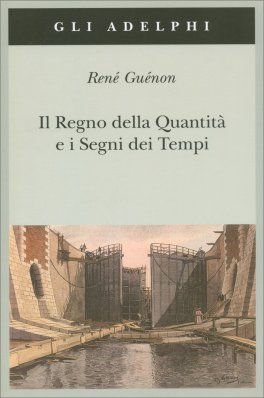 Il Regno della Quantità e i Segni dei Tempi — Libro - 1