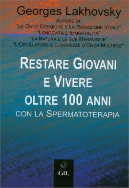 Restare Giovani e Vivere Oltre 100 Anni con la Spermatoterapia — Libro - 1