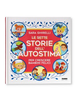 Sette Storie dell'Autostima per Crescere Bambini Felici — Libro - 1