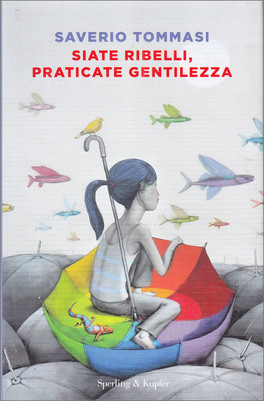 Siate Ribelli, Praticate Gentilezza — Libro - 1