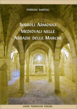 Simboli Armonici Mediovali nelle Abbazie delle Marche — Libro - 1