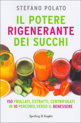 Il Potere Rigenerante dei Succhi — Libro - 1
