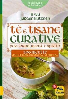 Tè e Tisane Curative per corpo, mente e spirito — Libro - 1