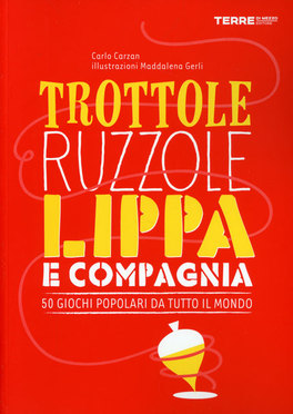Trottole Ruzzole Lippa e Compagnia  — Libro - 1