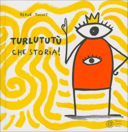 Turlututù - Che Storia! — Libro/Gioco - 1