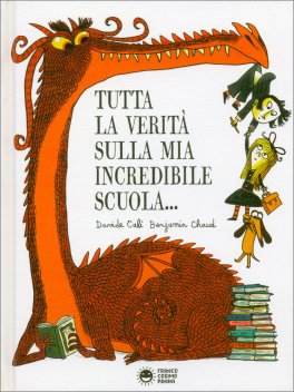Tutta la Verità sulla Mia Incredibile Scuola — Libro - 1