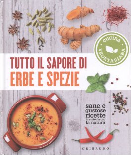 Tutto il Sapore di Erbe e Spezie — Libro - 1
