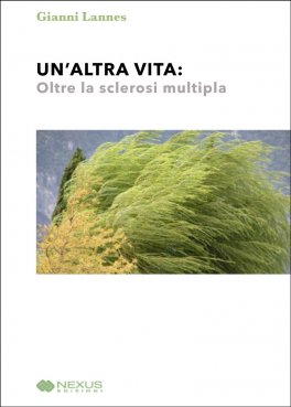 Un’altra Vita: Oltre la Sclerosi Multipla — Libro - 1