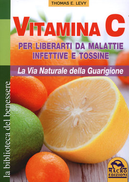 Vitamina C per Liberarti da Malattie Infettive e Tossine  — Libro - 1