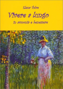 Vivere a Lungo in Armonia e Benessere — Libro - 1
