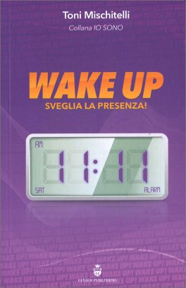 Wake Up - Sveglia la Presenza! — Libro - 1