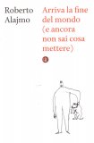 Arriva la Fine del Mondo (e Ancora non sai cosa Mettere)  — Libro