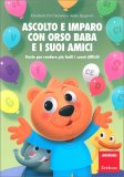 Ascolto e Imparo con Orso Baba e i Suoi Amici — Libro