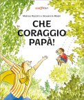 Che Coraggio Papà! — Libro