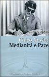 Chico Xavier: Medianità e Pace — Libro