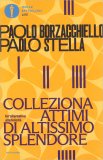 Colleziona Attimi di Altissimo Splendore — Libro