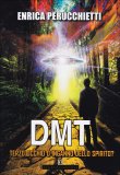 Dmt - Terzo Occhio o Inganno dello Spirito?  — Libro