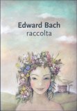 Edward Bach - Raccolta — Libro