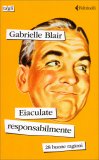Eiaculate Responsabilmente. 28 Buone Ragioni — Libro