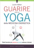 Guarire con lo Yoga della Medicina Energetica — Libro