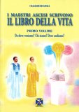 I Maestri Ascesi scrivono il Libro della Vita - Primo Volume — Libro