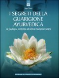 I Segreti della Guarigione Ayurvedica — Libro