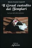 Il Graal Custodito dai Templari — Libro