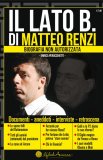 Il Lato B. di Matteo Renzi — Libro