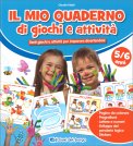 Il Mio Quaderno di Giochi e Attività - 5/6 Anni