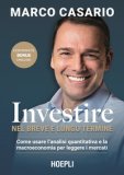 Investire Nel Breve E Lungo Termine Come Usare L'analisi Quantitativa E La Macroeconomia Per Leggere I Mercati