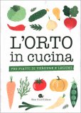 L'Orto in Cucina - 760 Piatti di Verdure e Legumi — Libro