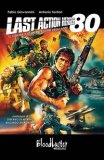 Last Action Heroes Il Cinema Italiano D'azione Degli Anni 80 — Libro