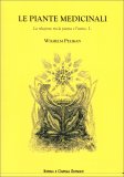 Le Piante Medicinali  - La Relazione tra la Pianta e l'Uomo - Vol. I — Libro