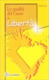 Le Qualità del Cuore - La Libertà — Libro