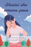 Madri che Amano Poco — Libro