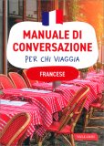 Manuale di Conversazione per chi Viaggia - Francese — Libro