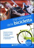 Manutenzione Della Bicicletta Nozioni Di Base Problemi Guasti E Soluzioni Controlli Periodici E Riparazioni — Libro