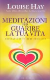 Meditazioni per Guarire la tua Vita — Libro