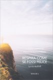 Respira come se Fossi Felice — Libro