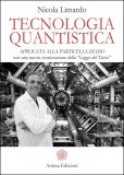 Tecnologia Quantistica applicata alla Particella di Dio  — Libro