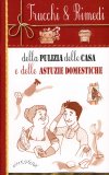Trucchi & Rimedi della Pulizia della Casa e delle Astuzie Domestiche  — Libro