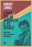 L'Uomo che ha Inventato il XX Secolo — Libro