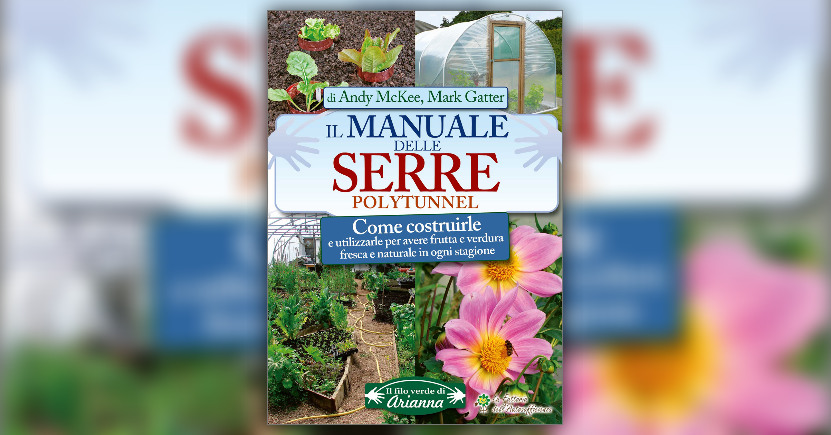 Anteprima - Il Manuale delle Serre Polytunnel - Libro di Andy McKee e Mark Gatter