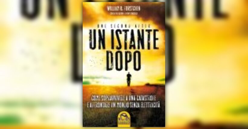 Anteprima Un Istante Dopo (One Second After) LIBRO di William R. Forstchen