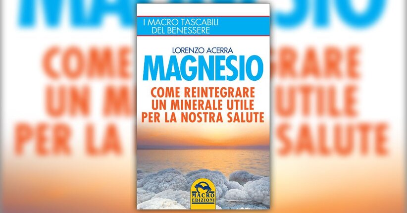 Ma perché il magnesio funziona?