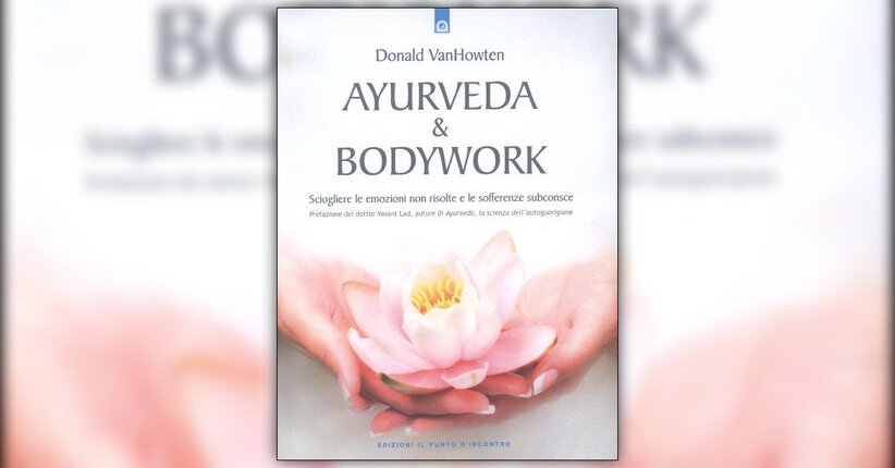 Introduzione - Ayurveda & Bodywork - Libro di Donald VanHowten