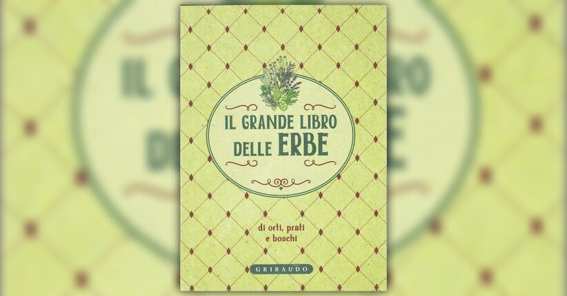 Introduzione - Il Grande Libro delle Erbe di orti, prati e boschi