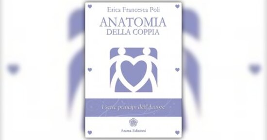 Prefazione di Erica Poli - Estratto dal libro "Anatomia della Coppia"