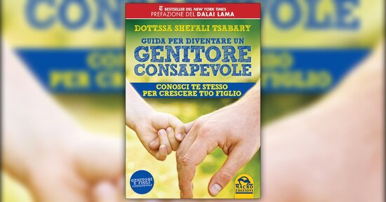Una persona vera come me - Estratto da "Guida per diventare un Genitore Consapevole"