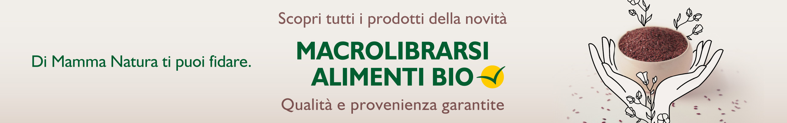 Scopri tutti i prodotti della novit&agrave; Macrolibrarsi Alimenti Bio